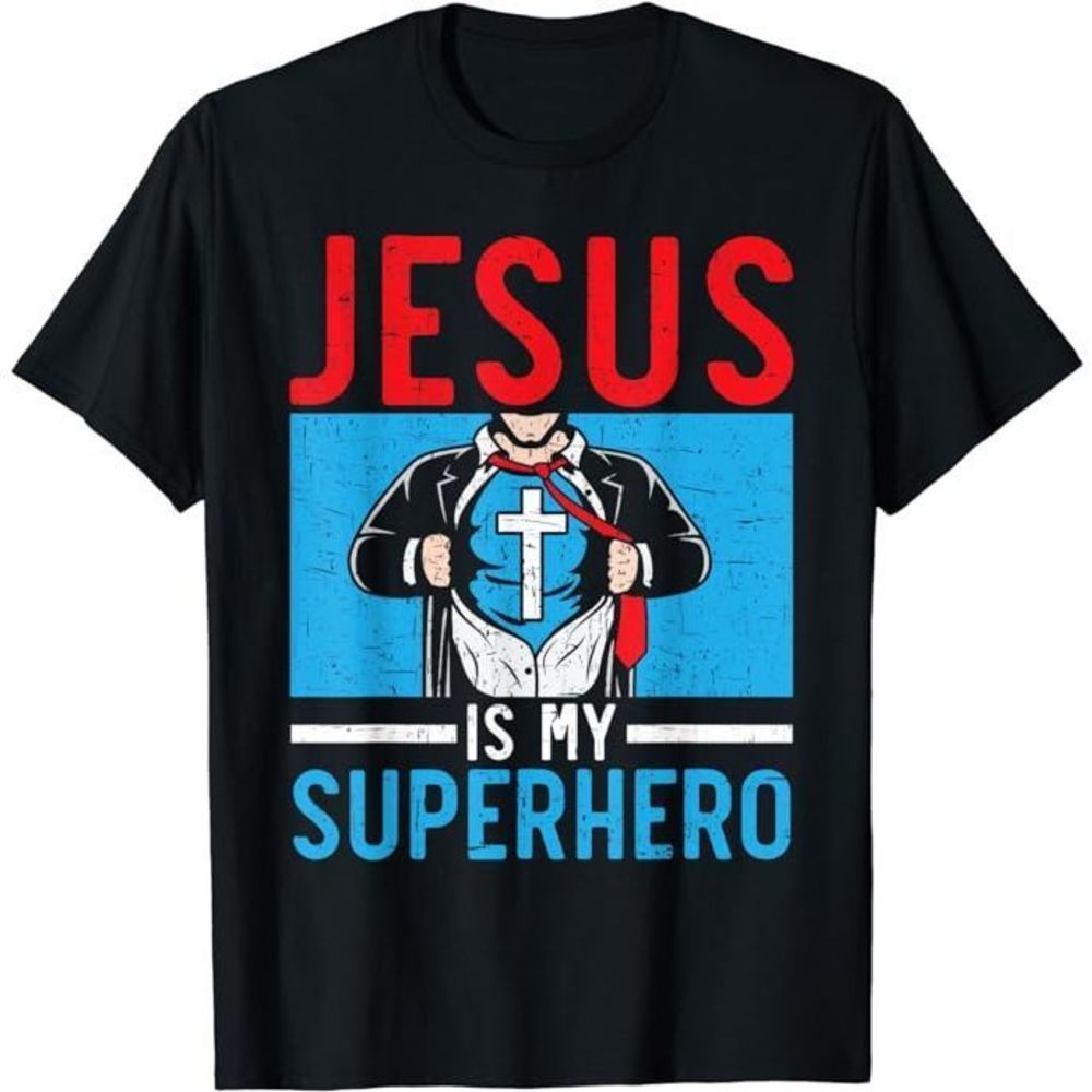 Jesus Is My Superhero Religious Pastor Christian Believer T-Shirt